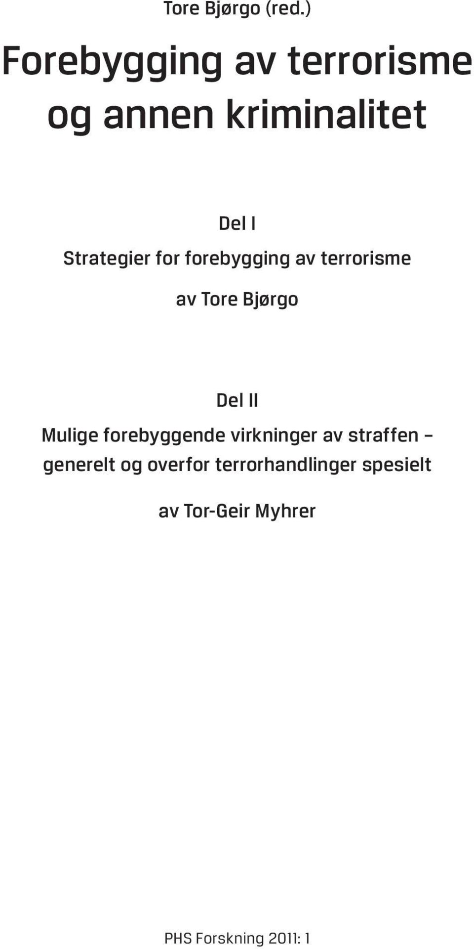 for forebygging av terrorisme av Tore Bjørgo Del II Mulige