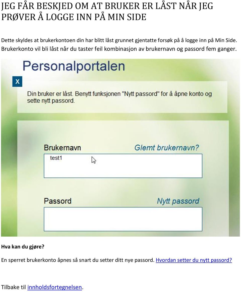 Brukerkonto vil bli låst når du taster feil kombinasjon av brukernavn og passord fem ganger.