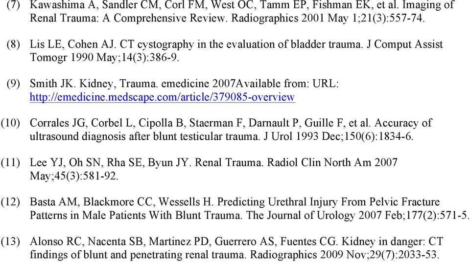com/article/379085-overview (10) Corrales JG, Corbel L, Cipolla B, Staerman F, Darnault P, Guille F, et al. Accuracy of ultrasound diagnosis after blunt testicular trauma.