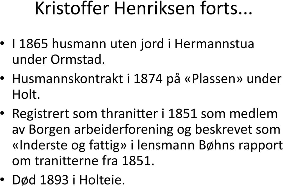 Husmannskontrakt i 1874 på «Plassen» under Holt.