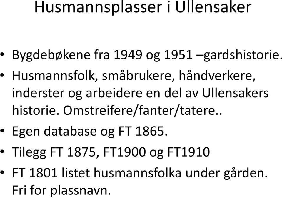 Ullensakers historie. Omstreifere/fanter/tatere.. Egen database og FT 1865.