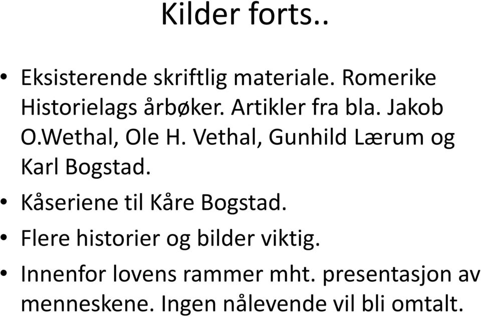 Vethal, Gunhild Lærum og Karl Bogstad. Kåseriene til Kåre Bogstad.