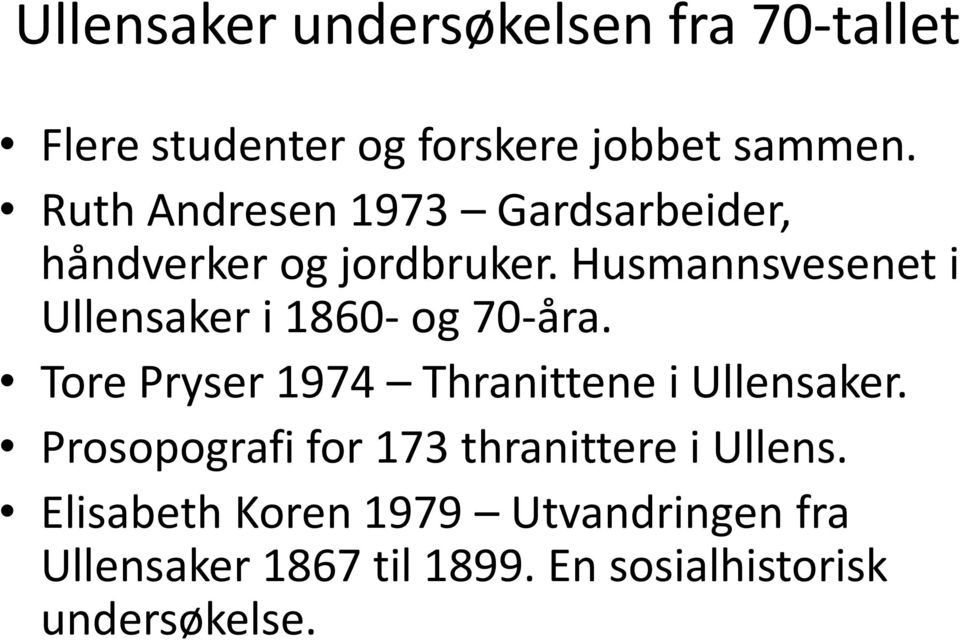 Husmannsvesenet i Ullensaker i 1860- og 70-åra. Tore Pryser 1974 Thranittene i Ullensaker.
