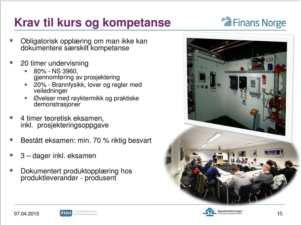 Øvelser med røyktermikk og praktiske demonstrasjoner 4 timer teoretisk eksamen, inkl.