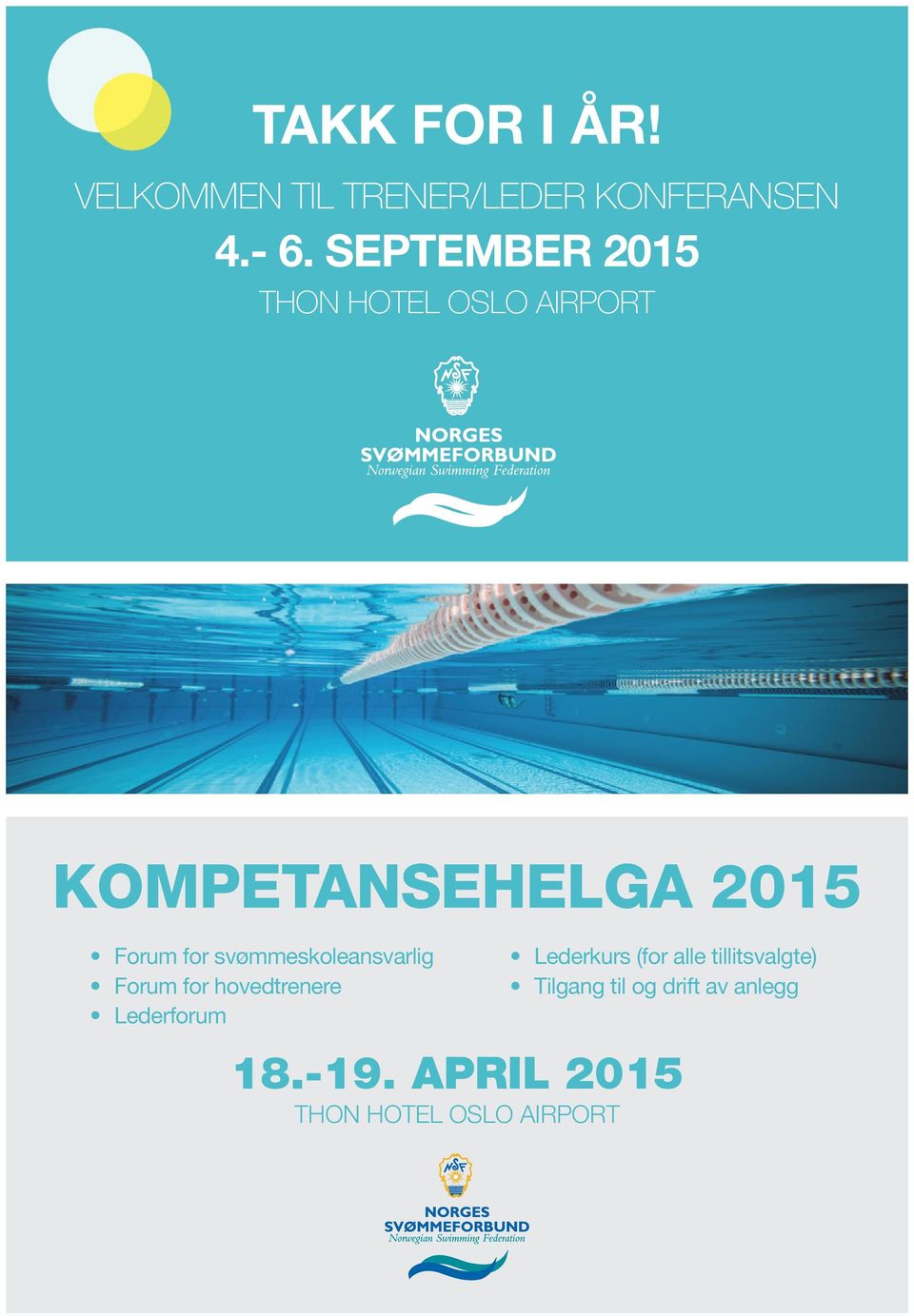 svømmeskoleansvarlig Forum for hovedtrenere Lederforum Lederkurs (for