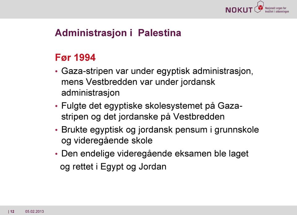 Gazastripen og det jordanske på Vestbredden Brukte egyptisk og jordansk pensum i
