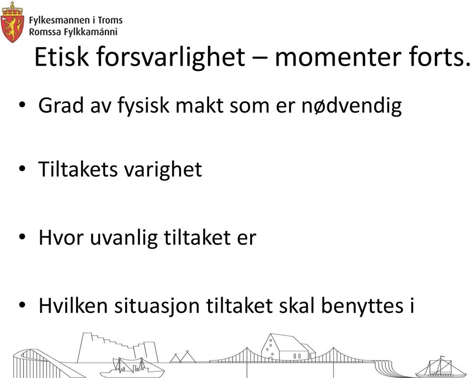 Tiltakets varighet Hvor uvanlig