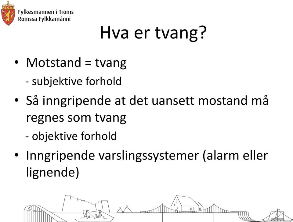 Så inngripende at det uansett mostand må