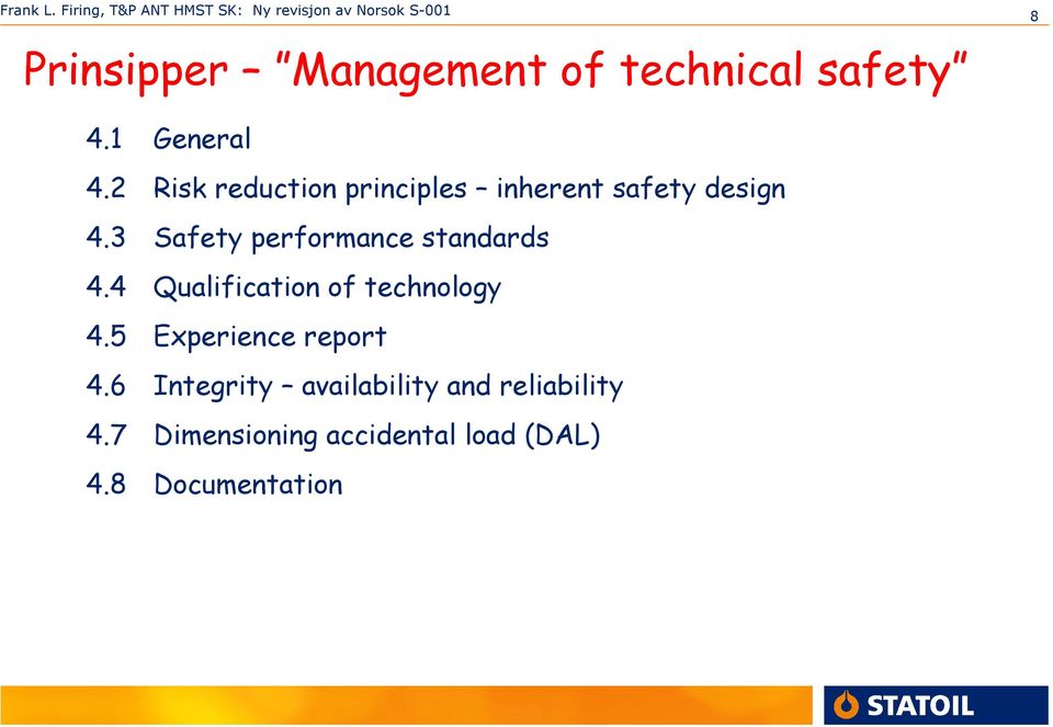 3 Safety performance standards 4.4 Qualification of technology 4.
