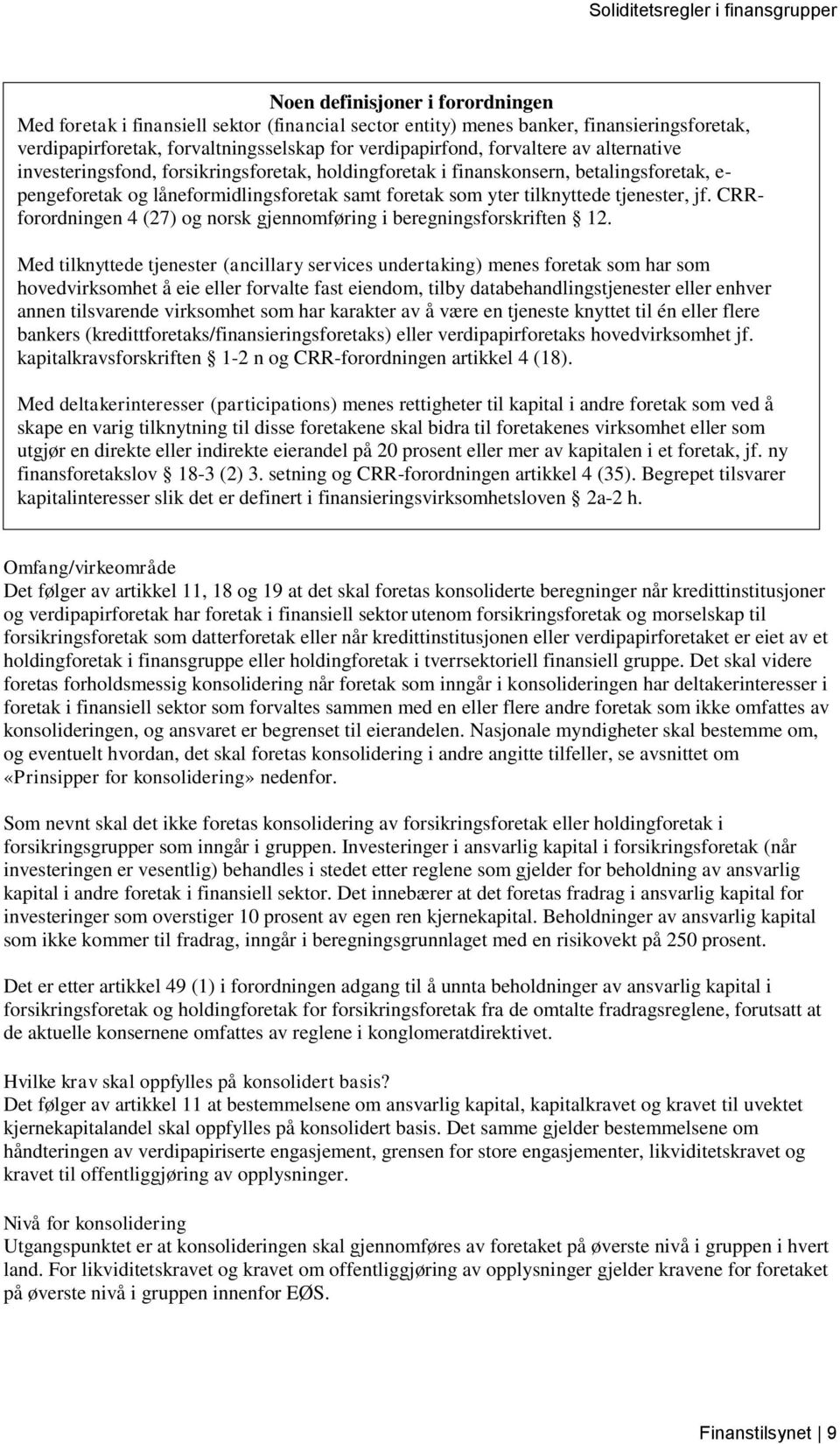 CRRforordningen 4 (27) og norsk gjennomføring i beregningsforskriften 12.