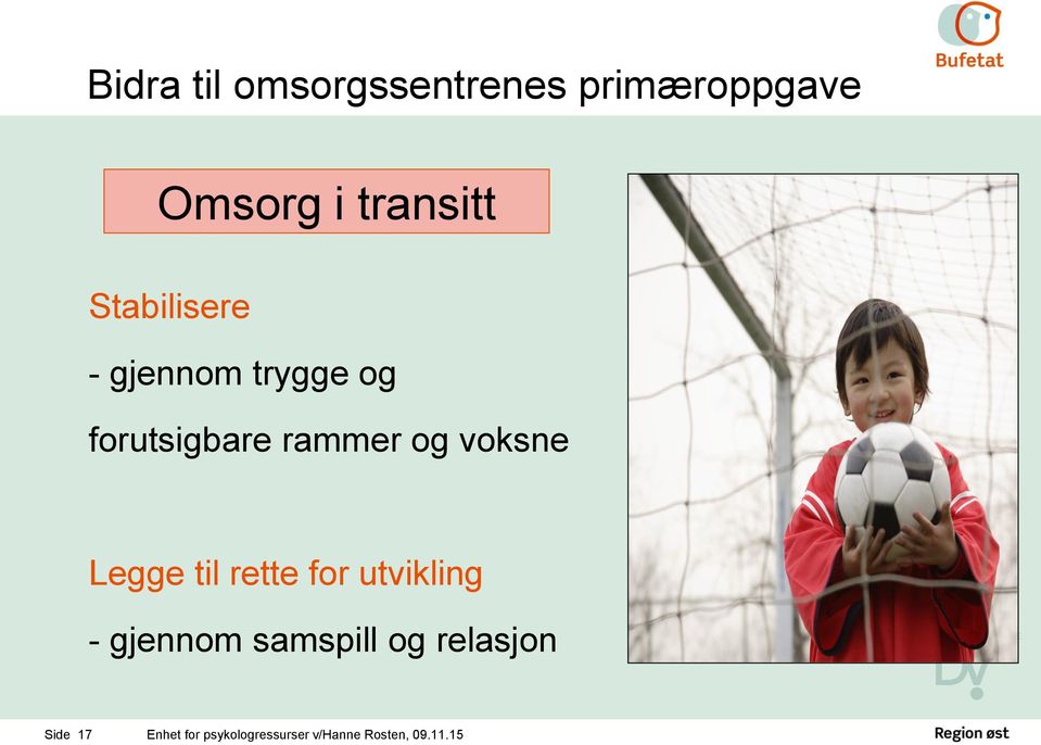 forutsigbare rammer og voksne Legge til rette