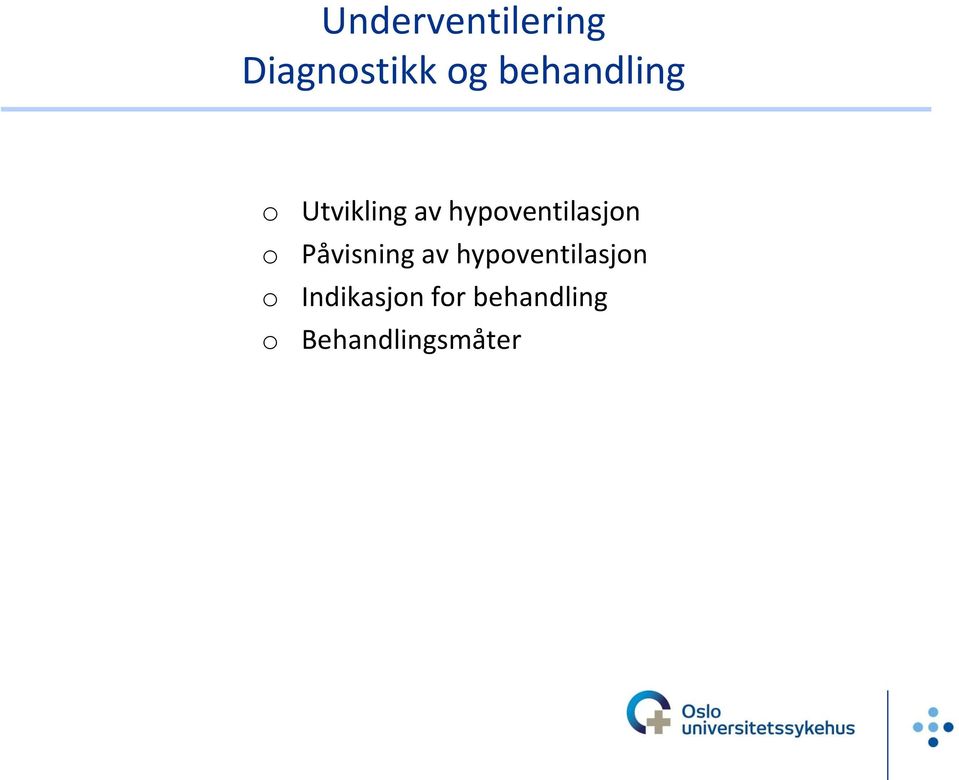 hypoventilasjon o Påvisning av