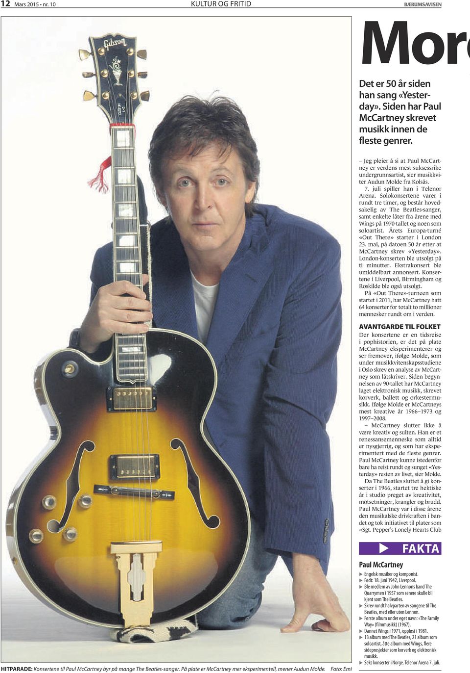 Foto: Emi Jeg pleier å si at Paul McCartney er verdens mest suksessrike undergrunnsartist, sier musikkviter Audun Molde fra Kolsås. 7. juli spiller han i Telenor Arena.