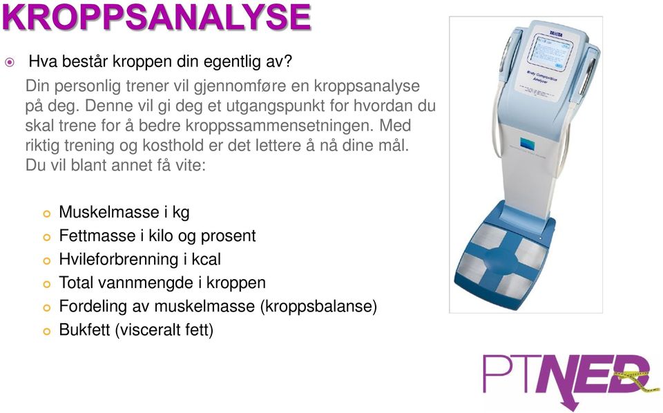 Med riktig trening og kosthold er det lettere å nå dine mål.