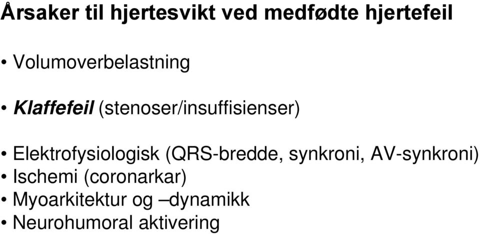 Elektrofysiologisk (QRS-bredde, synkroni, AV-synkroni)