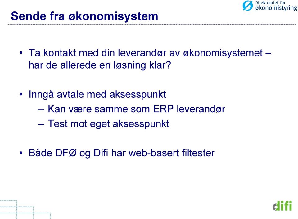 Inngå avtale med aksesspunkt Kan være samme som ERP