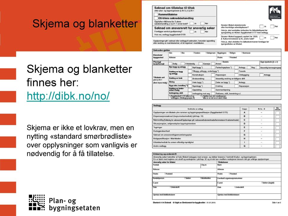 no/no/ Skjema er ikke et lovkrav, men en nytting