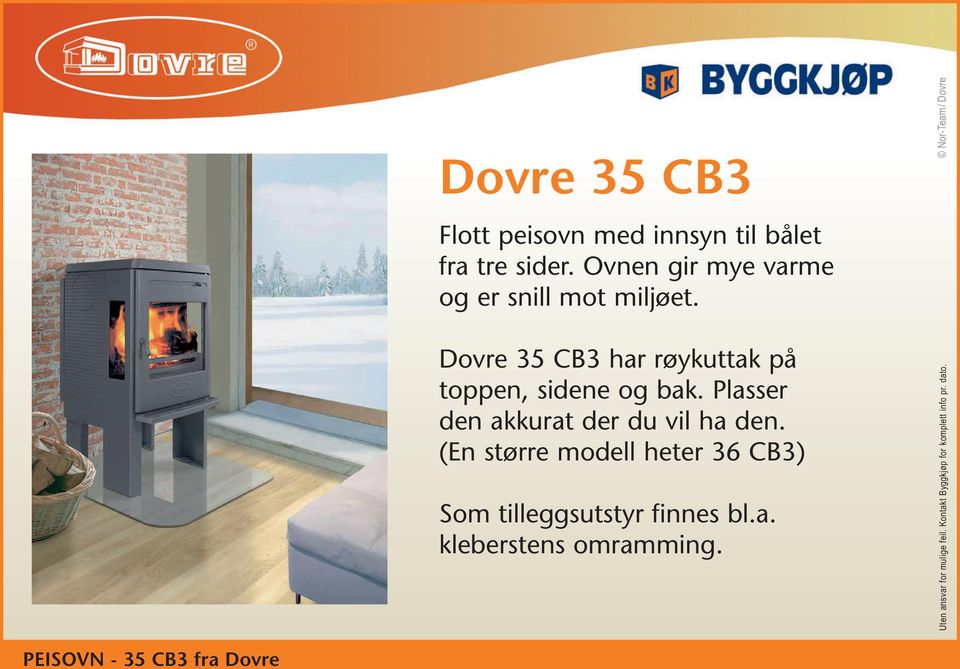 Dovre 35 CB3 har røykuttak på toppen, sidene og bak.