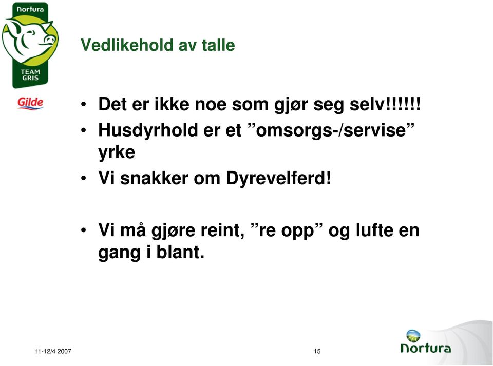 !!!!! Husdyrhold er et omsorgs-/servise yrke Vi