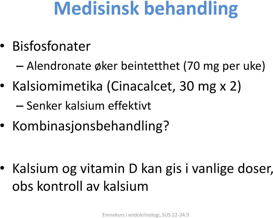 mg x 2) Senker kalsium effektivt Kombinasjonsbehandling?