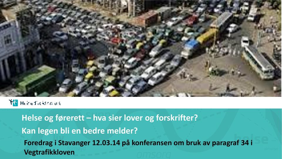 14 på konferansen om bruk av paragraf 34 i Vegtrafikkloven