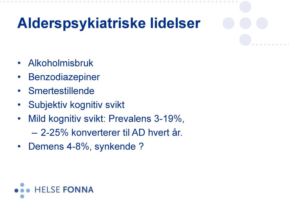 kognitiv svikt Mild kognitiv svikt: Prevalens