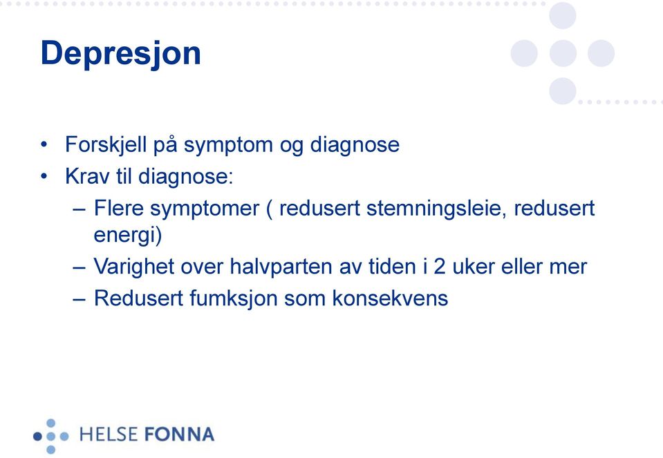 redusert energi) Varighet over halvparten av tiden