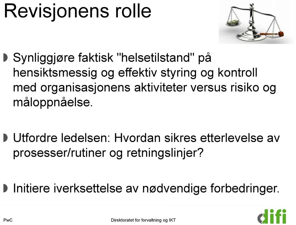 Utfordre ledelsen: Hvordan sikres etterlevelse av prosesser/rutiner og retningslinjer?