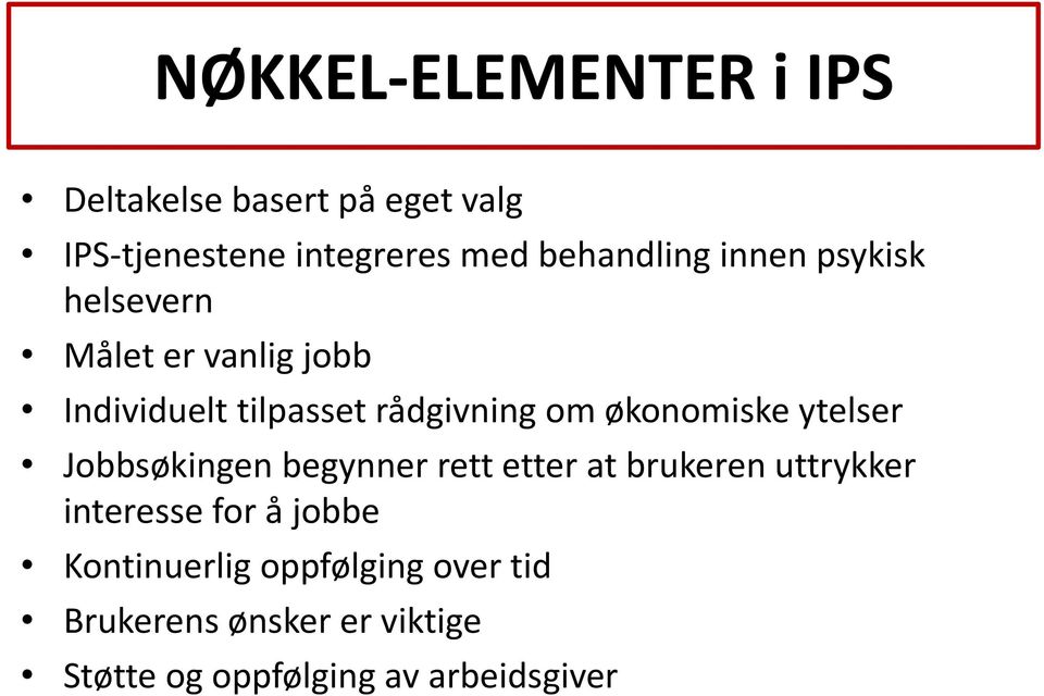 økonomiske ytelser Jobbsøkingen begynner rett etter at brukeren uttrykker interesse for å