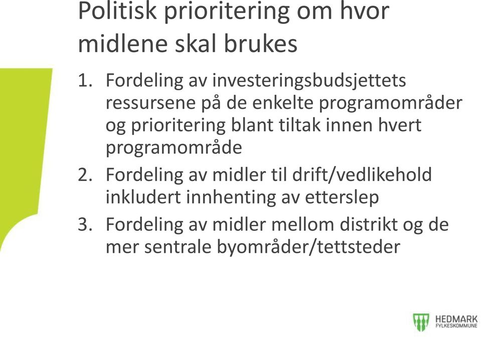 prioritering blant tiltak innen hvert programområde 2.