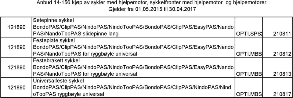 SPS2 210811 Festeplate sykkel BondoPAS/ClipPAS/NindoPAS/NindoTooPAS/BondoPAS/ClipPAS/EasyPAS/Nando PAS/NandoTooPAS for ryggbøyle universal OPTI.