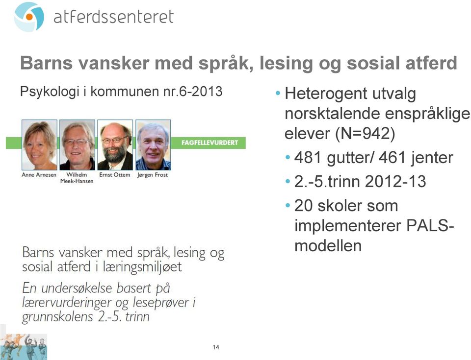 6-2013 Heterogent utvalg norsktalende enspråklige