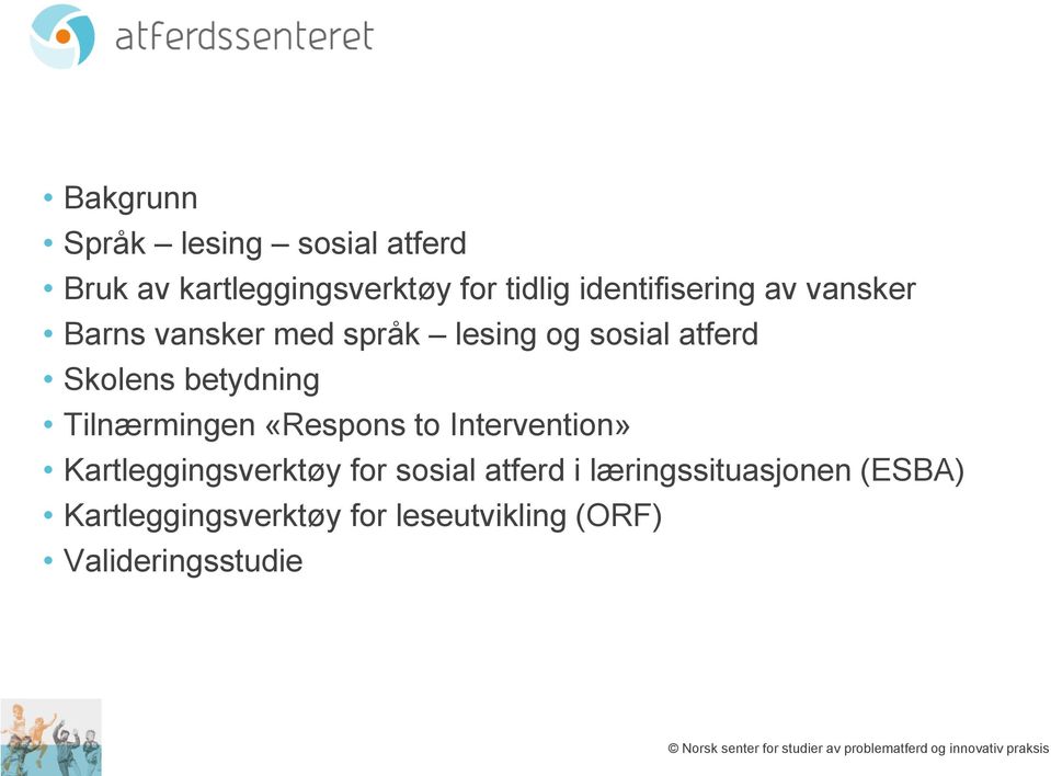 Intervention» Kartleggingsverktøy for sosial atferd i læringssituasjonen (ESBA)