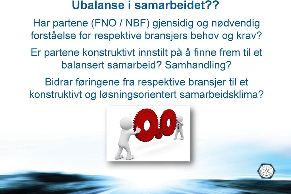 bransjers behov og krav?