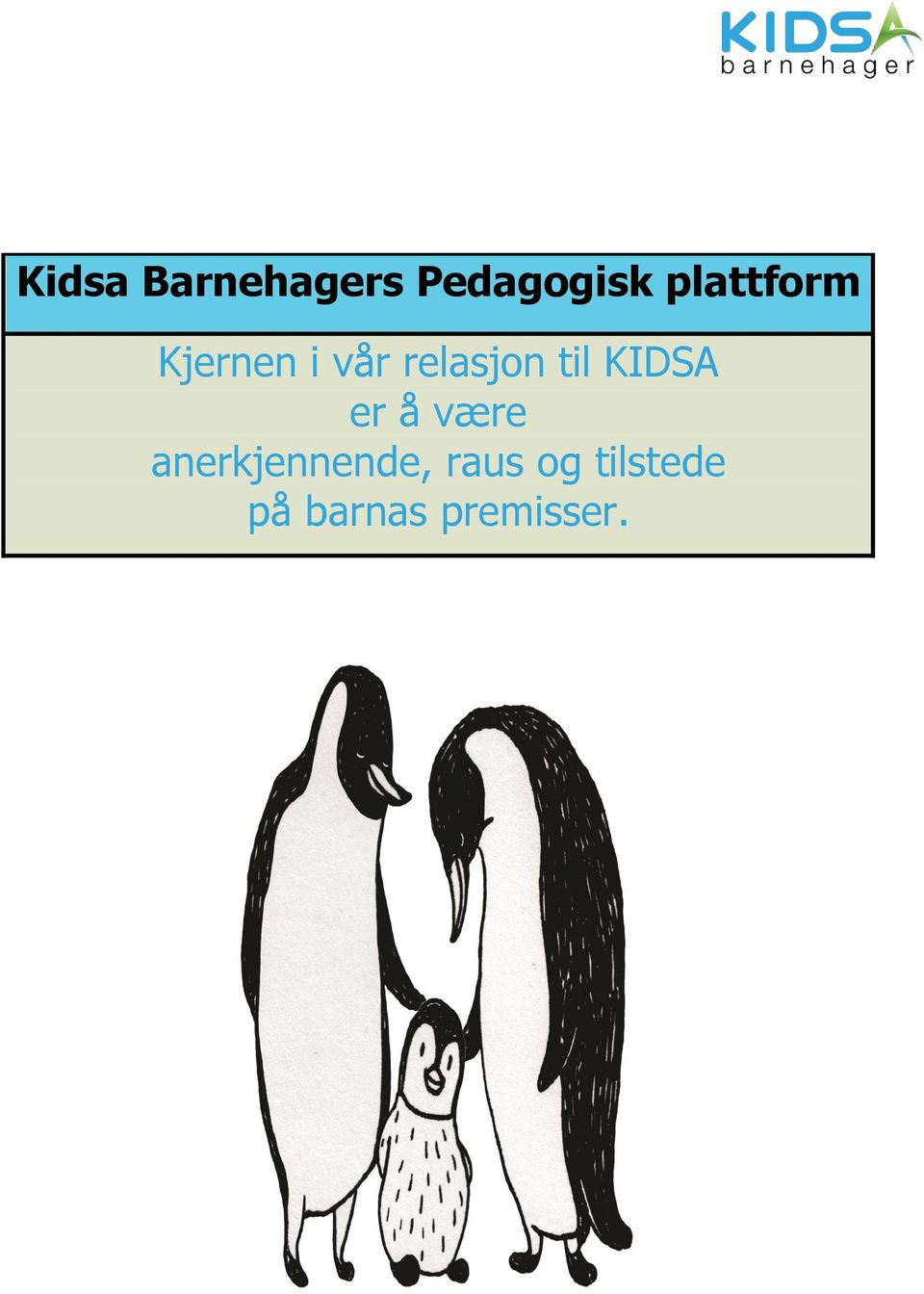 til KIDSA er å være