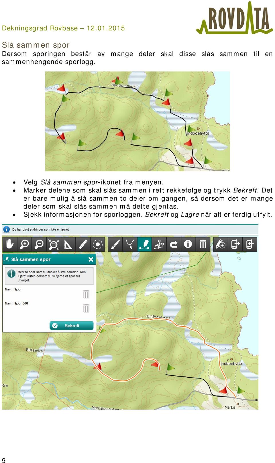 Marker delene som skal slås sammen i rett rekkefølge og trykk Bekreft.