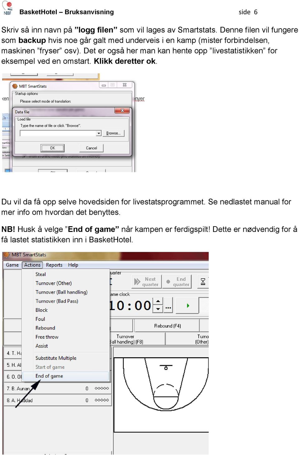 Det er også her man kan hente opp livestatistikken for eksempel ved en omstart. Klikk deretter ok.