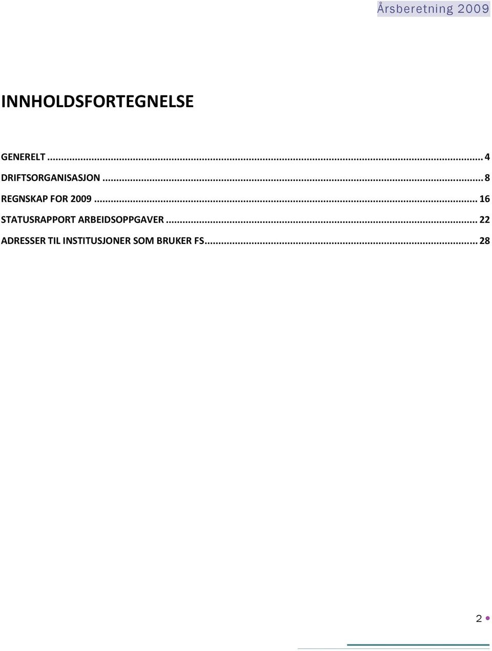 .. 8 REGNSKAP FOR 2009.