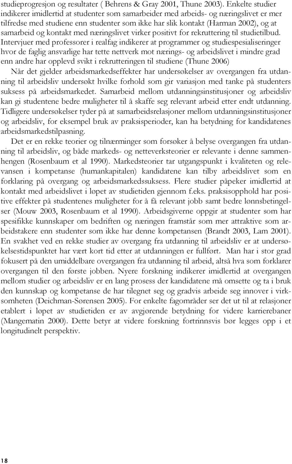 kontakt med næringslivet virker positivt for rekruttering til studietilbud.