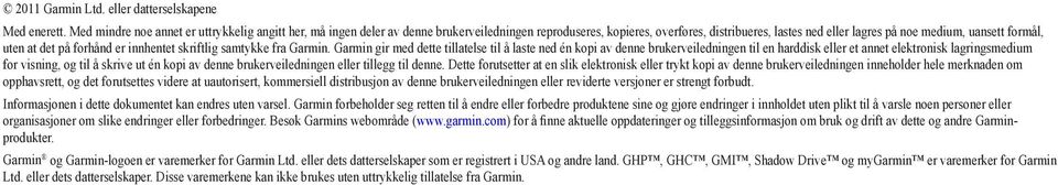 at det på forhånd er innhentet skriftlig samtykke fra Garmin.