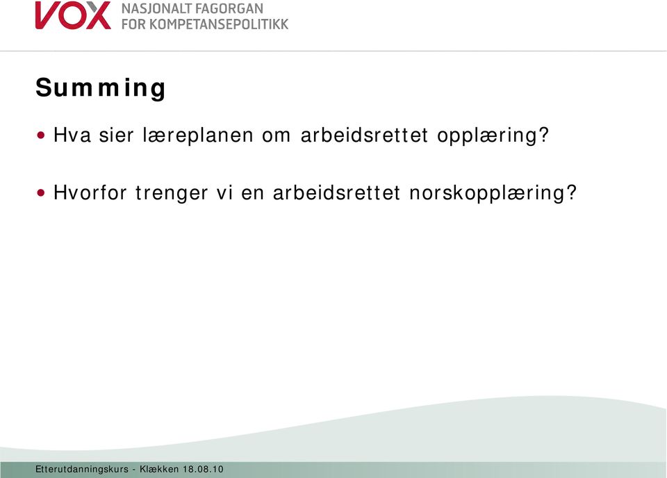 arbeidsrettet opplæring?