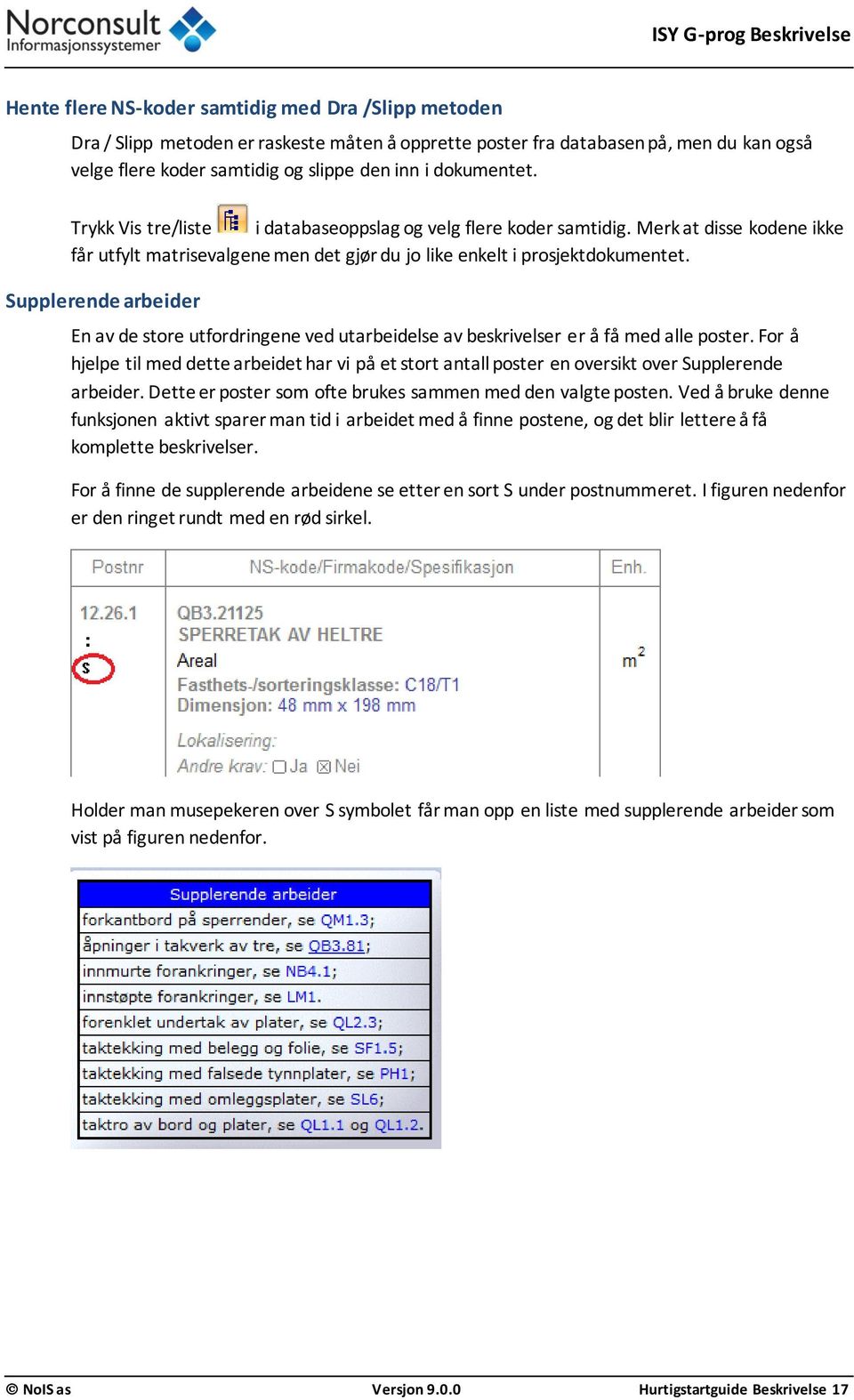 Supplerende arbeider En av de store utfordringene ved utarbeidelse av beskrivelser er å få med alle poster.