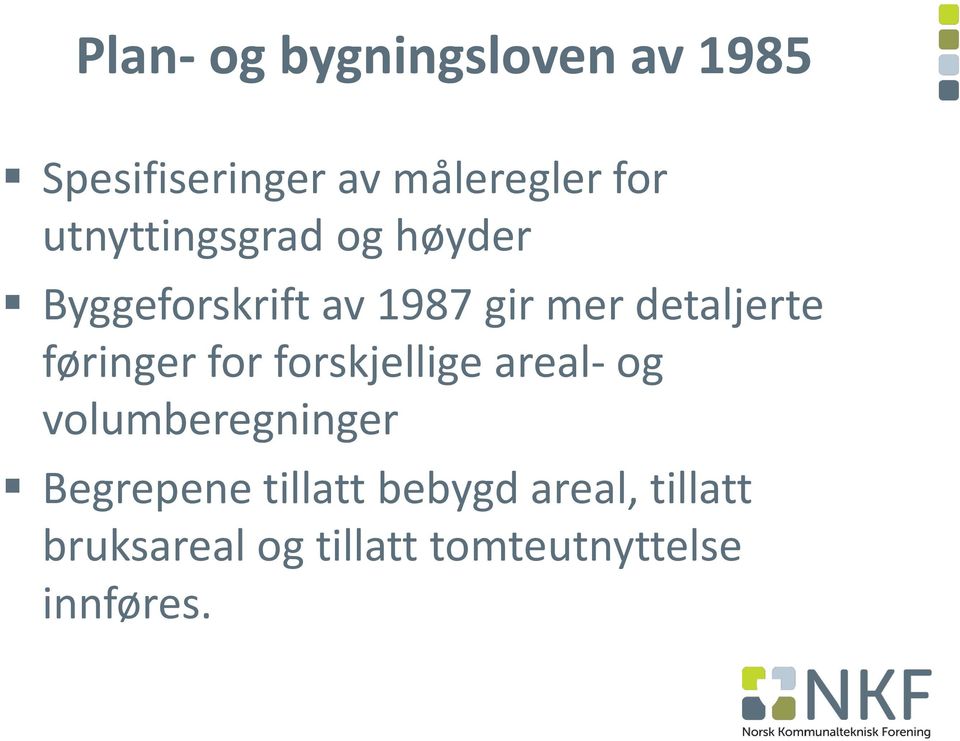 føringer for forskjellige areal- og volumberegninger Begrepene