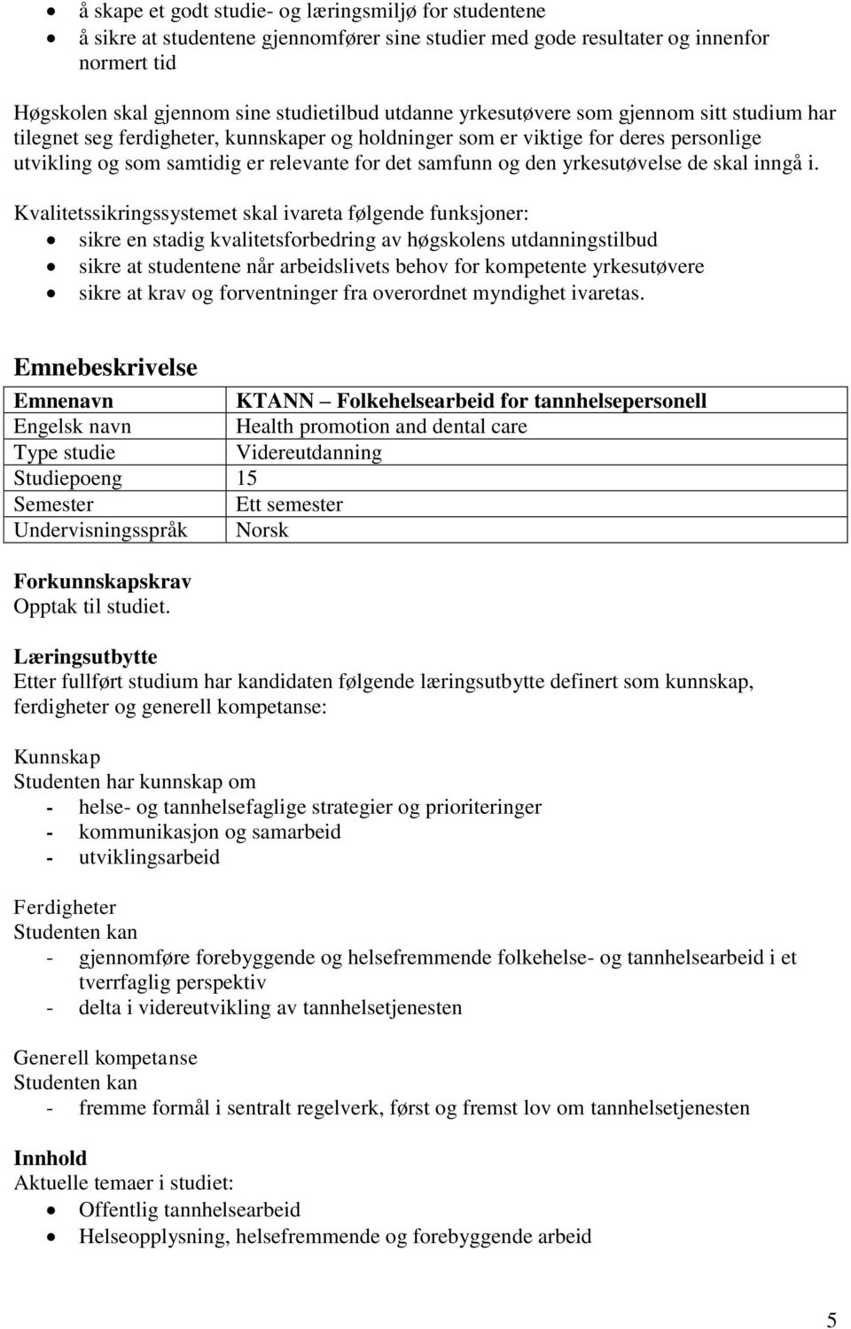 yrkesutøvelse de skal inngå i.