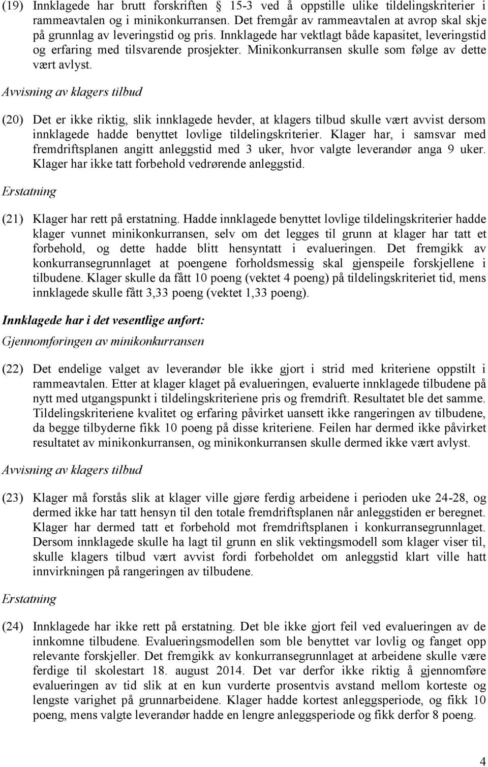 Minikonkurransen skulle som følge av dette vært avlyst.