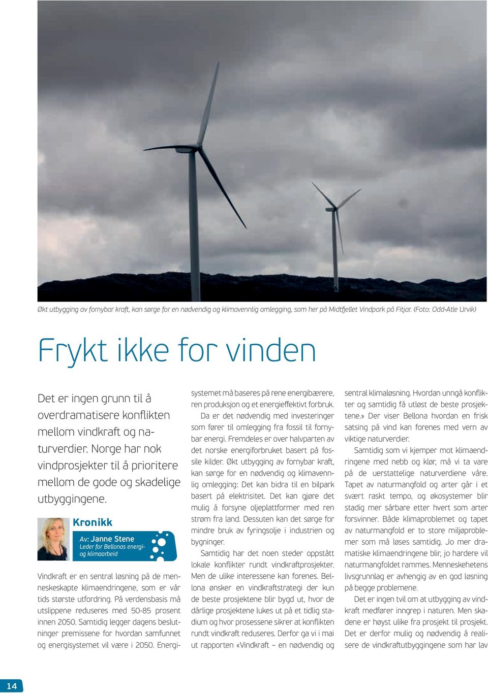 Norge har nok vindprosjekter til å prioritere mellom de gode og skadelige utbyggingene.