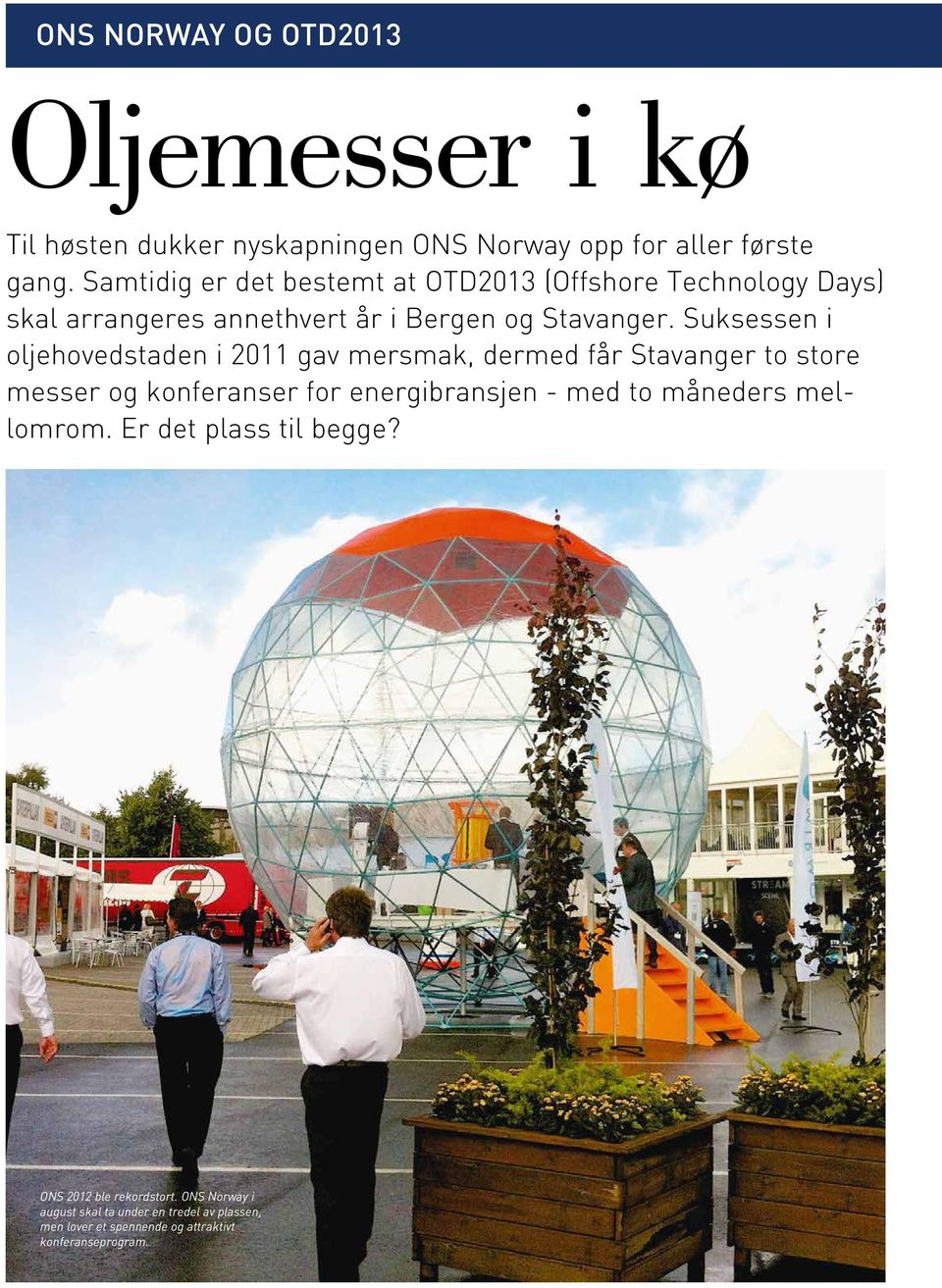 Suksessen i oljehovedstaden i 2011 gav mersmak, dermed får Stavanger to store messer og konferanser for energibransjen - med to