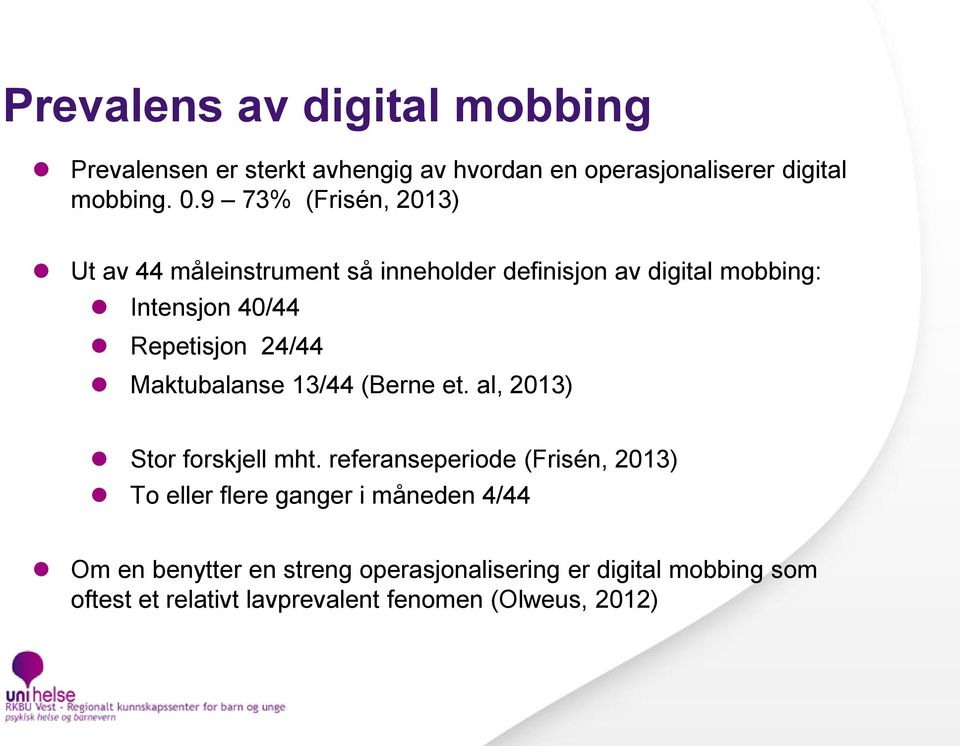 24/44 Maktubalanse 13/44 (Berne et. al, 2013) Stor forskjell mht.