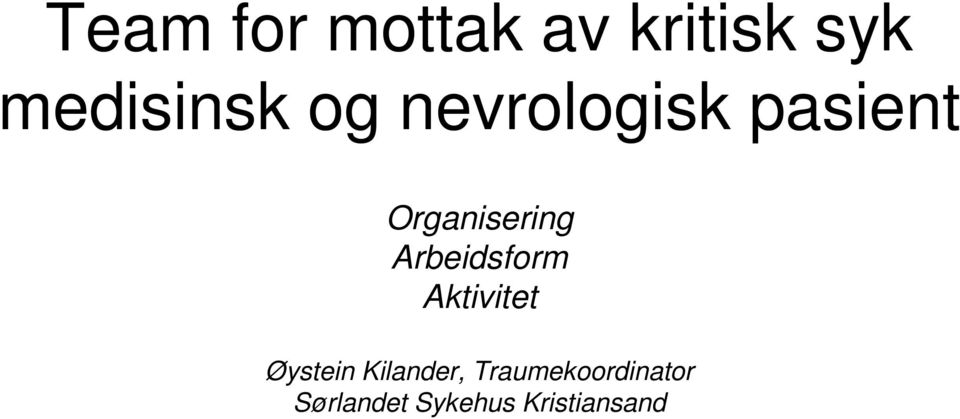 Arbeidsform Aktivitet Øystein Kilander,