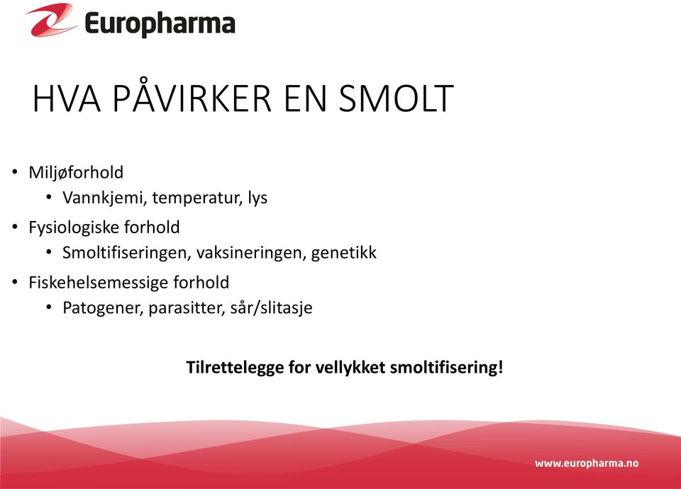 genetikk Fiskehelsemessige forhold Patogener, parasitter,